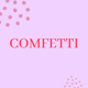 Comfetti