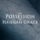 The Possession of Hannah Grace Avatar