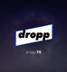 droppTV