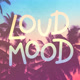 loudmood