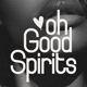 ohgoodspirits