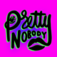 prettynobody