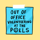 Out of Office: Volunteering at the Polls