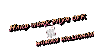 Hard Work Pays Off Sticker by Woman Willionaire