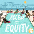 A swimming pool scene, with the the text "Access = Equity"