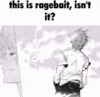 Ragebait GIF