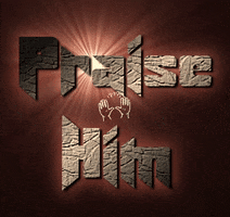 Praise Him Jesus Christ GIF
