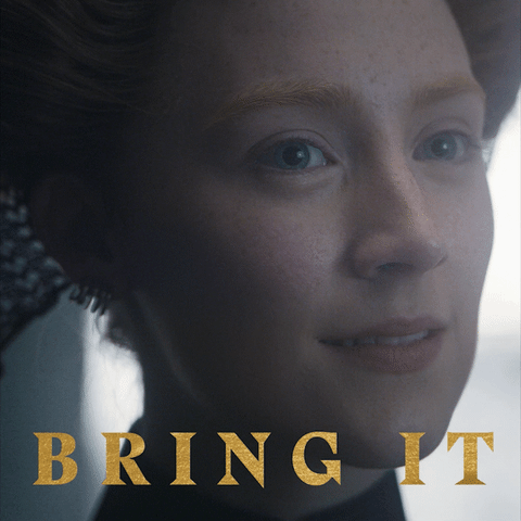 Bring It Mqos GIF by Mary Queen of Scots