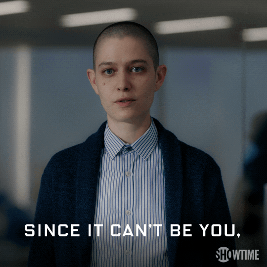 since it cant be you it needs to be me asia kate dillon GIF by Billions