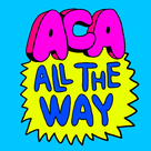 ACA All the Way