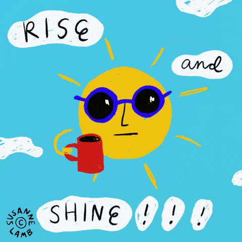 Cartoon gif. A cartoon sun in shades sips coffee from a red mug against a background of blue sky and fluffy clouds. Black script in the clouds reads, " rise and shine!!!"