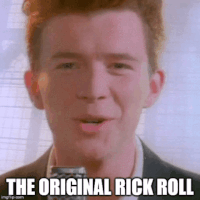 Rickroll GIF - Imgflip