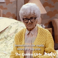 golden girls sometimes life really bites the big one GIF by HULU