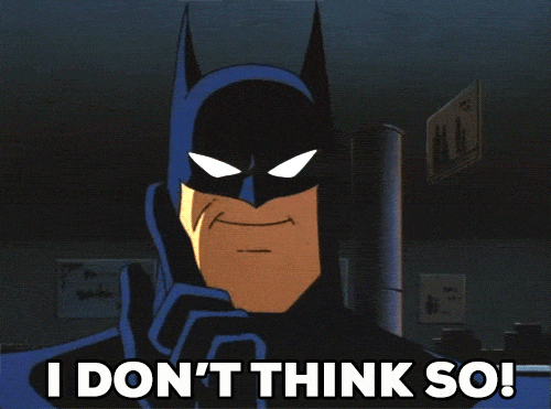Interesting Thought Let S See What Batman Has To Say About That Interesting Thought Let S See What Batman Has To Say About That