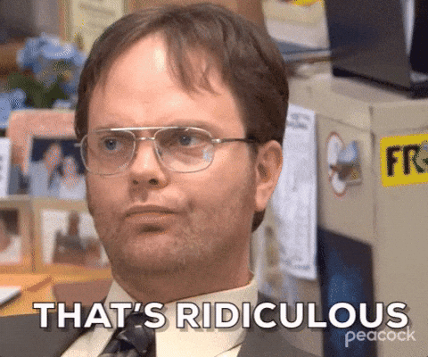 Gif of Dwight from the US version of The Office saying: That's ridiculous