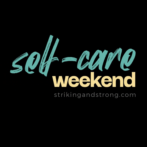 Weekend Me Time GIF by Striking + Strong