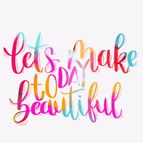 Text gif. Text, "Let's make today beautiful," is written in cursive and flashes rainbow colors.