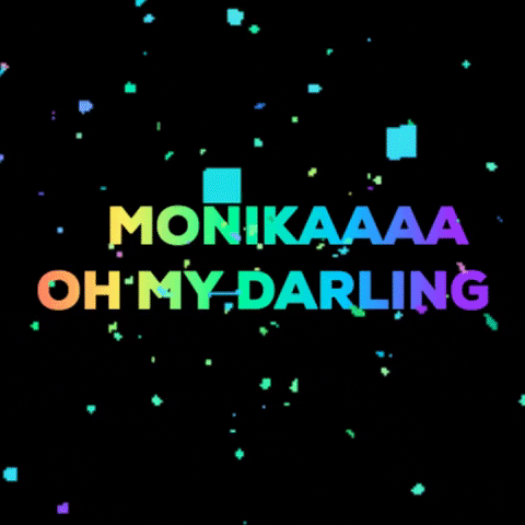 Monika Oh My Darling Gifs Get The Best Gif On Giphy