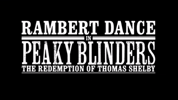 Peaky Blinders Dance GIF by rambertdance