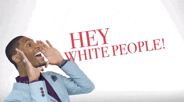 racism hey white people GIF by Refinery 29 GIFs