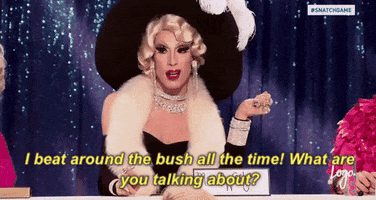 episode 2 i beat around the bush all the time GIF by RuPaul's Drag Race
