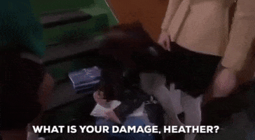 heathers what is your damage GIF
