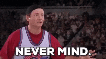 bill murray nevermind GIF by Space Jam