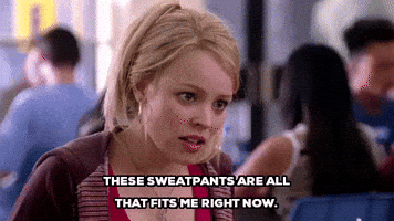 regina george these sweatpants are all that fits me right now GIF