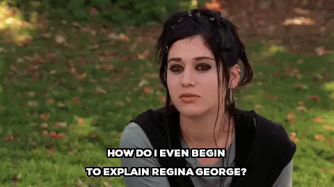 how do i even begin to explain regina george