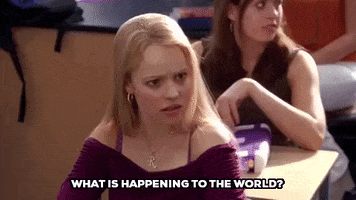 regina george what is happening to the world GIF