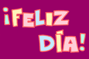 Happy Day Feliz Dia GIF by GIPHY Studios Originals
