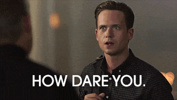 How Dare You GIF by Suits