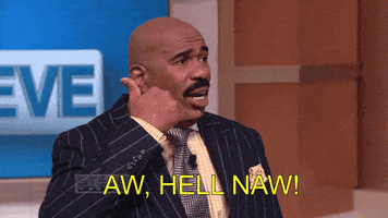 Celebrity gif. Steve Harvey yelling, "Aw, hell naw!" with his full face, brow furrowed and mouth wide, showing his full set of impeccable teeth.