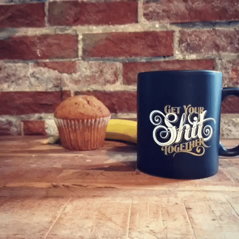 gystclub morning kickstarter coffee mug get your shit together GIF