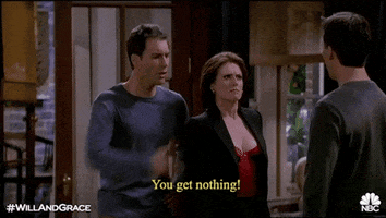 eric mccormack you get nothing GIF by Will & Grace