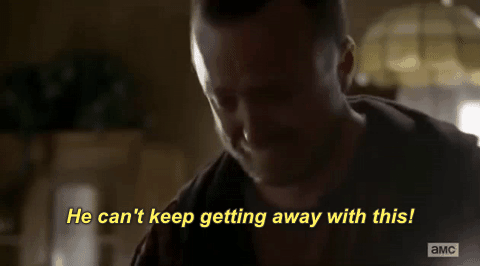Breaking Bad He Cant Keep Getting Away With This GIF - Find ...