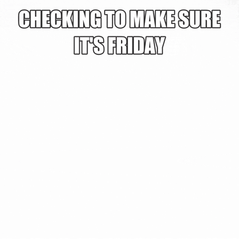 Video gif. A man opens a curtain and looks around inquisitively. Text, “Checking to make sure it’s Friday.”