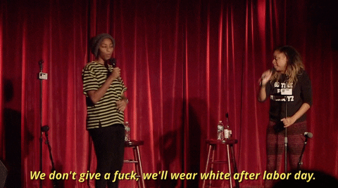Phoebe Robinson We Don'T Give A Guck We'Ll Wear White After Labor Day GIF by 2 Dope Queens Podcast - Find & Share on GIPHY