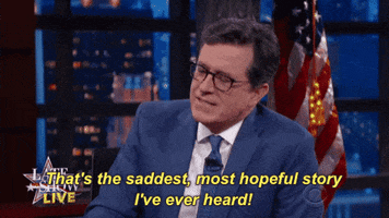 Stephen Colbert Thats The Saddest Most Hopeful Story Ive Ever Heard GIF by The Late Show With Stephen Colbert