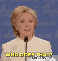 Who Does That Hillary Clinton GIF by Election 2016