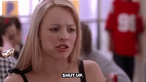 Mean Girls Shut Up GIF by filmeditor - Find & Share on GIPHY