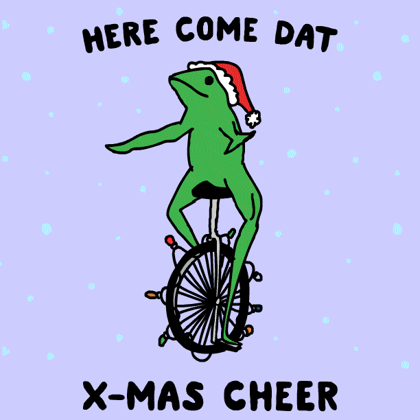 Meme gif. Dat Boi wears a Santa hat while riding his unicycle, which is strung with Christmas lights. Text, "Here come dat X-mas cheer."