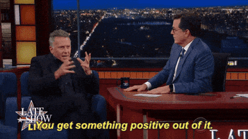 stephen colbert you get something positive out of it GIF by The Late Show With Stephen Colbert