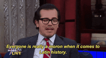 john leguizamo everyone is really a moron when it comes to latin history GIF by The Late Show With Stephen Colbert