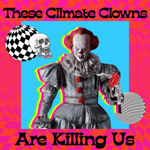 Movie gif. Bill Skarsgard, as Pennywise the Clown in “It,” menacingly shakes a gas pump that drips oil against a pink and orange psychedelic background. A black and white checkered sphere spins behind a skull that drips rainbow slime from its eyes and mouth. Text, “These climate clowns are killing us.”
