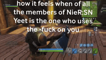 How It Feels When Of All The Members Of Niersn Yeet Is The One Who Uses The -Fuck On You GIF