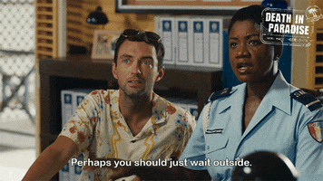 Go Away Wait GIF by Death In Paradise