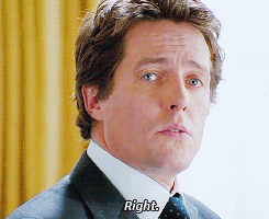 Celebrity gif. Hugh Grant looks forlorn and sadly says, "Right," which appears as text.