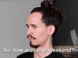 How Was Your Weekend GIF by Mena