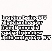 Imagine Being 63 Nigerian Hooper From Denver Irl Youre From New Delhi And Youre 57 GIF
